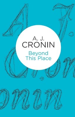 A.j. Cronin - Beyond This Place - 9781447243823 - 9781447243823
