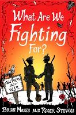 Stevens, Roger; Moses, Brian - What Are We Fighting For? - 9781447248613 - V9781447248613