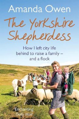 Amanda Owen - The Yorkshire Shepherdess - 9781447251781 - V9781447251781