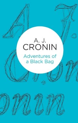 A.j. Cronin - Adventures of a Black Bag - 9781447252764 - 9781447252764