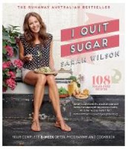 Sarah Wilson - I Quit Sugar: Your Complete 8-Week Detox Program and Cookbook - 9781447264286 - V9781447264286