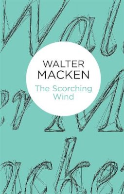 Walter Macken - The Scorching Wind - 9781447269083 - 9781447269083