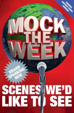 Dan Patterson - Mock the Week: Brand Spanking New Scenes We’d Like to See - 9781447269632 - KRA0011324
