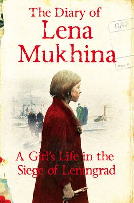 Lena Mukhina - The Diary of Lena Mukhina: A Girl´s Life in the Siege of Leningrad - 9781447269915 - V9781447269915