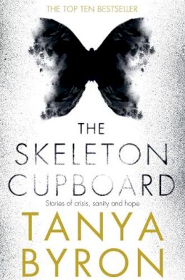 Tanya Byron - The Skeleton Cupboard: The making of a clinical psychologist - 9781447270218 - V9781447270218