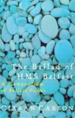 Ciaran Carson - The Ballad of HMS Belfast (Bello) - 9781447271239 - 9781447271239