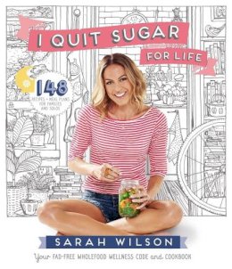 Sarah Wilson - I Quit Sugar for Life: Your fad-free wholefood wellness code and cookbook - 9781447273349 - V9781447273349