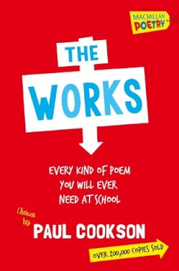 Paul Cookson - The Works 1: Every Poem You Will Ever Need At School - 9781447273493 - V9781447273493