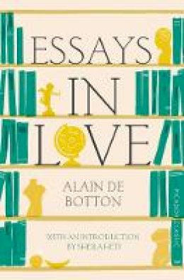 Alain De Botton - Essays In Love - 9781447275329 - V9781447275329