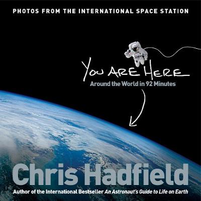 Chris Hadfield - You are Here: Around the World in 92 Minutes - 9781447278627 - V9781447278627