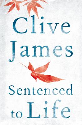 Clive James - Sentenced to Life - 9781447284055 - V9781447284055