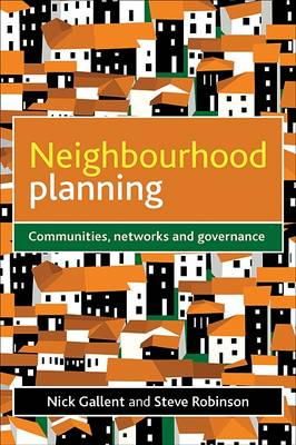 Nick Gallent - Neighbourhood Planning: Communities, Networks and Governance - 9781447300076 - V9781447300076