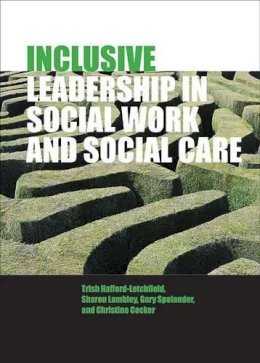 Trish Hafford-Letchfield - Inclusive Leadership in Social Work and Social Care - 9781447300267 - V9781447300267