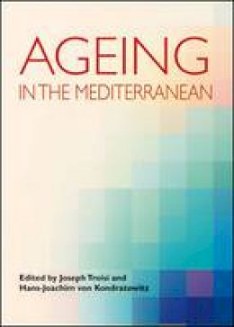 Joseph (Ed) Troisi - Ageing in the Mediterranean - 9781447301066 - V9781447301066