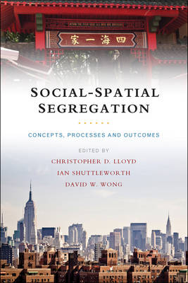 Christopher. Lloyd - Social-Spatial Segregation: Concepts, Processes and Outcomes - 9781447301349 - V9781447301349