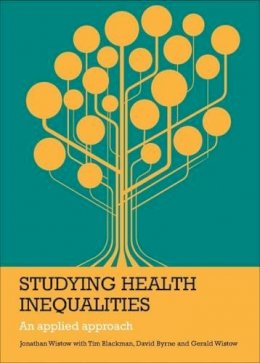 Jonathan Wistow - Studying Health Inequalities: An Applied Approach - 9781447305279 - V9781447305279