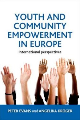 Peter Evans - Youth & Community Empowerment In Europe - 9781447305910 - V9781447305910 Peter Evans - Youth & Community Empowerment In Europe - 9781447305910 - V9781447305910