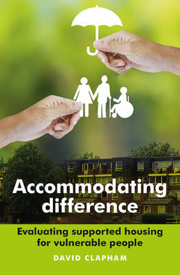David Clapham - Accommodating Difference: Evaluating Supported Housing for Vulnerable People - 9781447306351 - V9781447306351