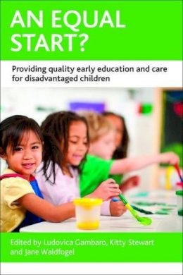 Ludovica Gambaro - An Equal Start?: Providing Quality Early Education and Care for Disadvantaged Children - 9781447310518 - V9781447310518