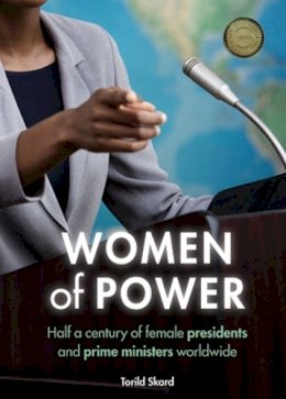 Torild Skard - Women of Power: Half a Century of Female Presidents and Prime Ministers Worldwide - 9781447315803 - V9781447315803