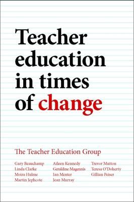 Gary Beauchamp - Teacher Education in Times of Change - 9781447318545 - V9781447318545