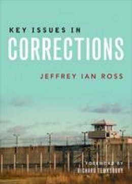 Ph.d. Jeffrey Ian Ross - Key Issues in Corrections - 9781447318736 - V9781447318736