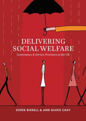 Derek Birrell - Delivering Social Welfare: Governance and Service Provision in the UK - 9781447319184 - V9781447319184