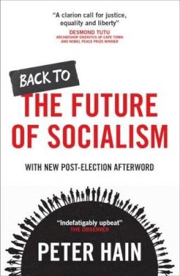 Peter Hain - Back to the Future of Socialism - 9781447321682 - V9781447321682