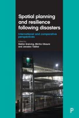 S(Ed)Et Al Greiving - Spatial Planning and Resilience Following Disasters: International and Comparative Perspectives - 9781447323587 - V9781447323587