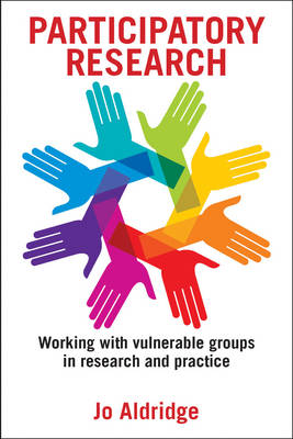 Jo Aldridge - Participatory Research: Working with Vulnerable Groups in Research and Practice - 9781447325550 - V9781447325550