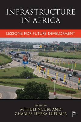 Mthuli Ncube - Infrastructure in Africa: Lessons for Future Development - 9781447326649 - V9781447326649