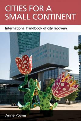 Anne Power - Cities for a Small Continent: International Handbook of City Recovery - 9781447327530 - V9781447327530
