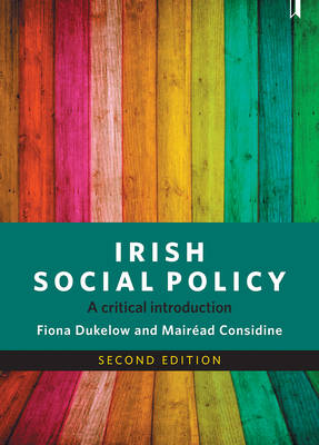 Fiona Dukelow - Irish Social Policy: A Critical Introduction - 9781447329626 - V9781447329626 Fiona Dukelow - Irish Social Policy: A Critical Introduction - 9781447329626 - V9781447329626