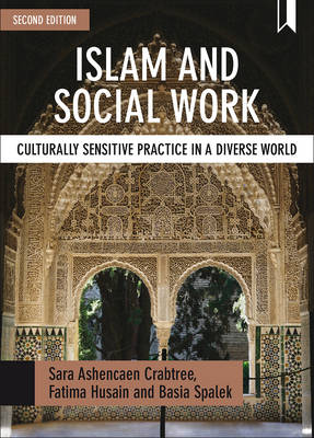 Sara Ashencaen Crabtree - Islam and Social Work: Culturally Sensitive Practice in a Diverse World - 9781447330103 - V9781447330103