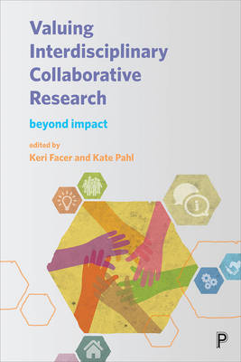 Keri Facer (Ed.) - Valuing Interdisciplinary Collaborative Research: Beyond Impact - 9781447331629 - V9781447331629