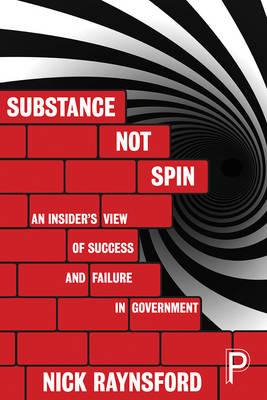 Nick Raynsford - Substance Not Spin: An Insider´s View of Success and Failure in Government - 9781447331926 - V9781447331926