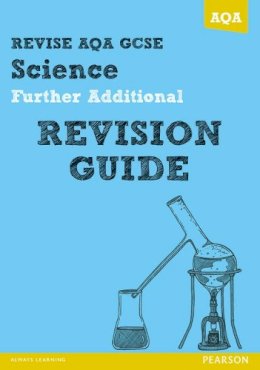 Saunders, Nigel; Kearsey, Susan; Ellis, Peter - REVISE AQA: GCSE Further Additional Science A Revision Guide - 9781447942498 - V9781447942498