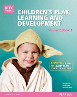 Penny Tassoni - BTEC Level 3 National Children´s Play, Learning & Development Student Book 1 (Early Years Educator): Revised for the Early Years Educator criteria - 9781447970965 - V9781447970965