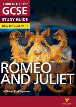 William Shakespeare - Romeo and Juliet: York Notes for GCSE everything you need to catch up, study and prepare for and 2023 and 2024 exams and assessments - 9781447982234 - V9781447982234