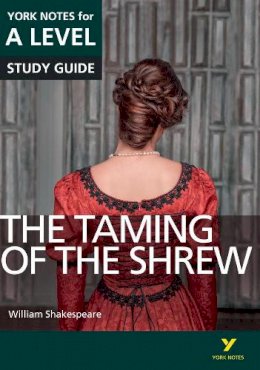 Rebecca Warren - The Taming of the Shrew: York Notes for A-level everything you need to catch up, study and prepare for and 2023 and 2024 exams and assessments - 9781447982272 - V9781447982272
