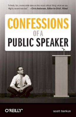 S Berkun - Confessions of a Public Speaker 2e - 9781449301958 - V9781449301958