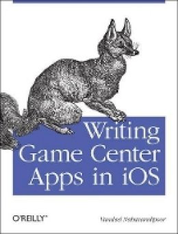 Vandad Nahavandipoor - Writing Game Center Apps in IOS - 9781449305659 - V9781449305659