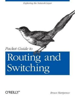 Bruce Hartpence - Packet Guide to Routing and Switching - 9781449306557 - V9781449306557