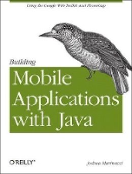 Joshua Marinacci - Building Mobile Applications with Java - 9781449308230 - V9781449308230