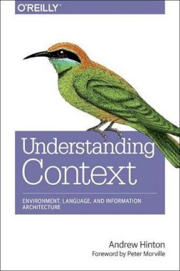 Andrew Hinton - Understanding Context - 9781449323172 - V9781449323172