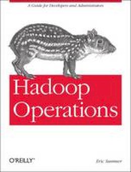 Eric Sammer - Hadoop Operations - 9781449327057 - V9781449327057