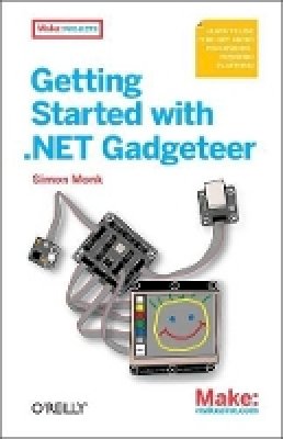 Simon Monk - Getting Started with .NET Gadgeteer - 9781449328238 - V9781449328238