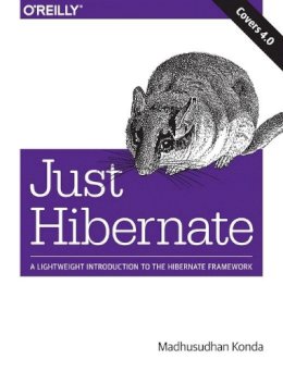 Madhusudhan Konda - Just Hibernate - 9781449334376 - V9781449334376