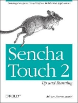 Adrian Kosmaczewski - Sencha Touch 2 Up and Running - 9781449339388 - V9781449339388