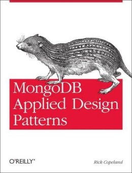 Rick Copeland - MongoDB Applied Design Patterns - 9781449340049 - V9781449340049